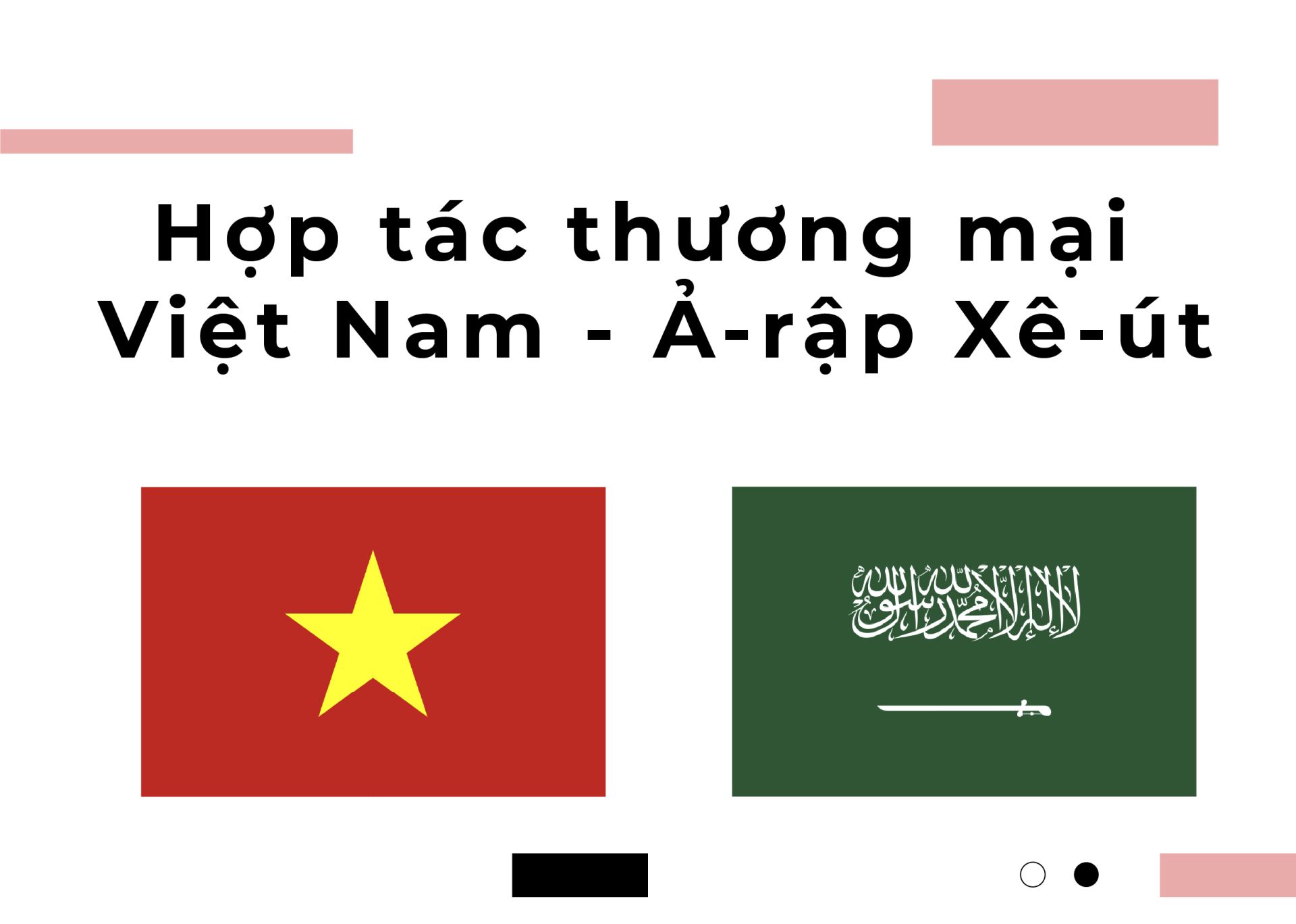 Hợp tác thương mại Việt Nam - Ả-rập Xê-út