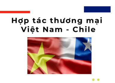 Hợp tác thương mại Việt Nam - Chile
