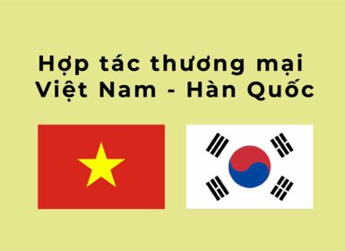 Hợp tác thương mại Việt Nam - Hàn Quốc