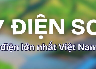 Thủy điện Sơn La - công trình thủy điện lớn nhất Việt Nam và Đông Nam Á