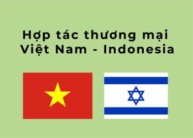 Hợp tác thương mại Việt Nam - Israel