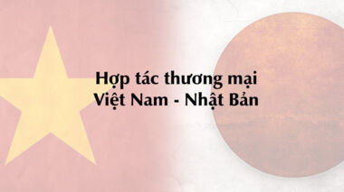 Hợp tác thương mại Việt Nam - Nhật Bản