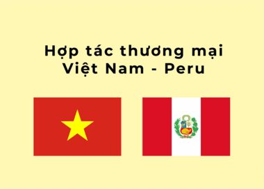 Hợp tác thương mại Việt Nam - Peru