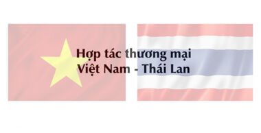 Hợp tác thương mại Việt Nam - Thái Lan