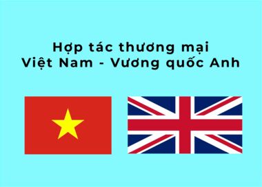 Hợp tác thương mại Việt Nam - Vương quốc Anh